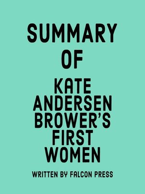 cover image of Summary of Kate Andersen Brower's First Women